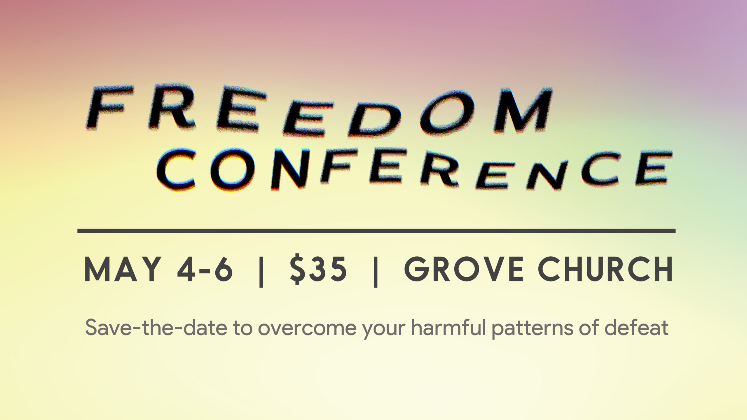 Freedom Conference The Grove Church